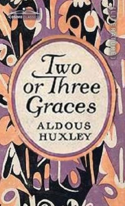 Cover for Aldous Huxley · Two or Three Graces (Bog) (1926)