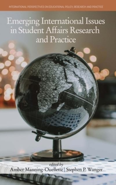 Cover for Emerging International Issues in Student Affairs Research and Practice - International Perspectives on Educational Policy, Research and Practice (Hardcover Book) (2022)