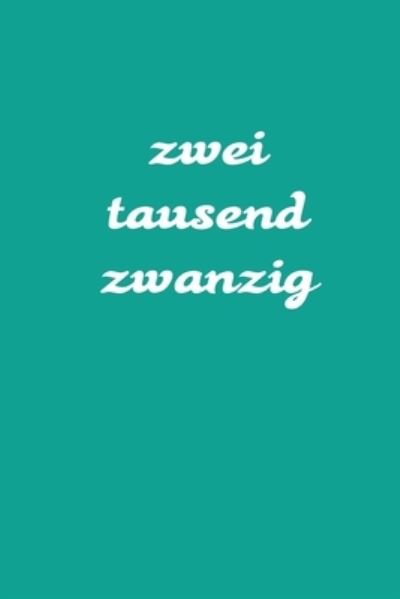 Zweitausend Zwanzig - Ladyplaner by JilSun - Bücher - Independently published - 9781678661106 - 20. Dezember 2019