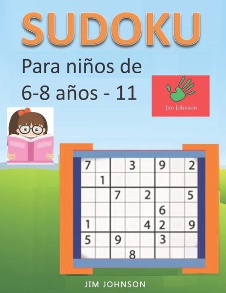 Cover for Jim Johnson · Sudoku para ninos de 6 - 8 anos - Lleva los rompecabezas de sudoku contigo dondequiera que vayas - 11 (Pocketbok) (2019)