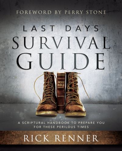 Last Days Survival Guide - Rick Renner - Books - Harrison House - 9781680314106 - August 18, 2020