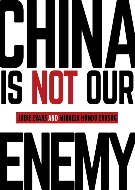 China Is Not Our Enemy - Jodie Evans - Books - OR Books - 9781682196106 - March 26, 2026