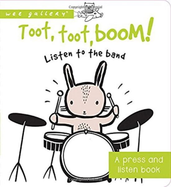 Cover for Surya Sajnani · Toot, Toot, Boom! Listen to the Band: A Press and Listen Board Book - Wee Gallery (Board book) (2017)