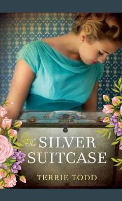 Cover for Terrie Todd · The Silver Suitcase (Hardcover Book) (2017)