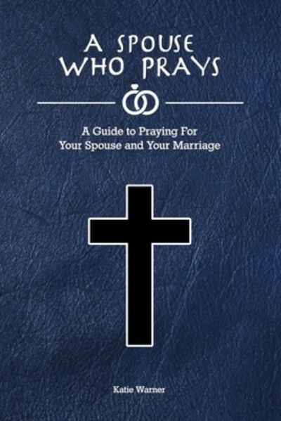 Cover for Katie Warner · A Spouse Who Prays (Paperback Book) (2019)