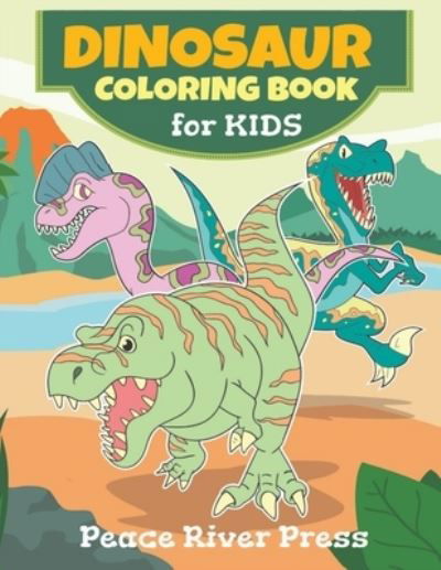 Cover for Peace River Press · Dinosaur Coloring Book For Kids (Paperback Bog) (2019)