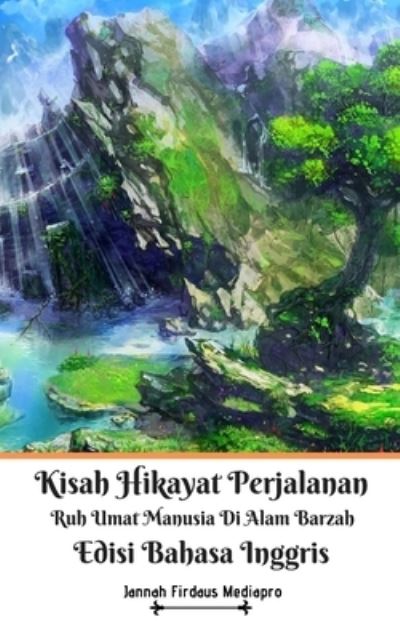 Cover for Jannah Firdaus Mediapro · Kisah Hikayat Perjalanan Ruh Umat Manusia Di Alam Barzah Edisi Bahasa Inggris (Paperback Book) (2021)