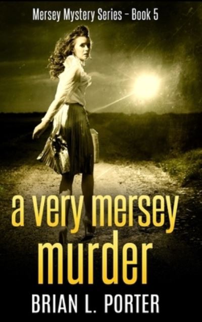 Cover for Brian L Porter · A Very Mersey Murder (Hardcover Book) (2021)