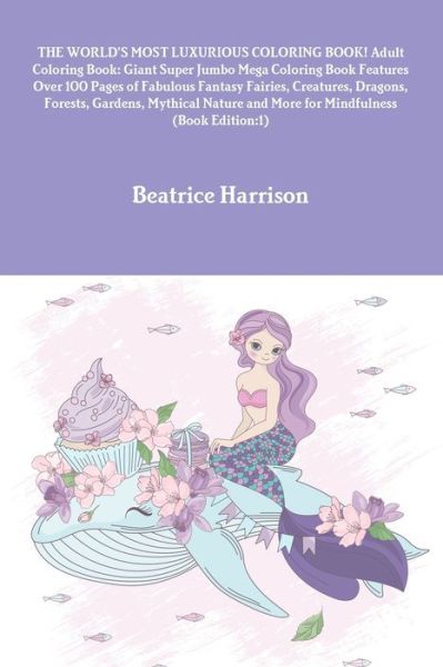 Cover for Beatrice Harrison · WORLD's MOST LUXURIOUS COLORING BOOK! Adult Coloring Book (Buch) (2020)