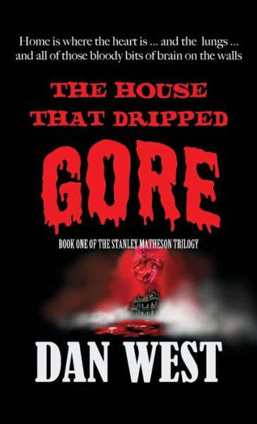 Cover for Dan West · The House That Dripped Gore (Paperback Book) (2021)