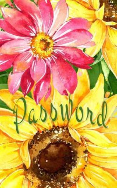 Cover for Legacy4life Planners · Sunflower Password Book (Paperback Book) (2018)