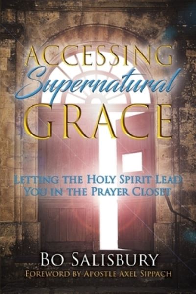 Cover for Bo Salisbury · Accessing Supernatural Grace (Paperback Book) (2018)