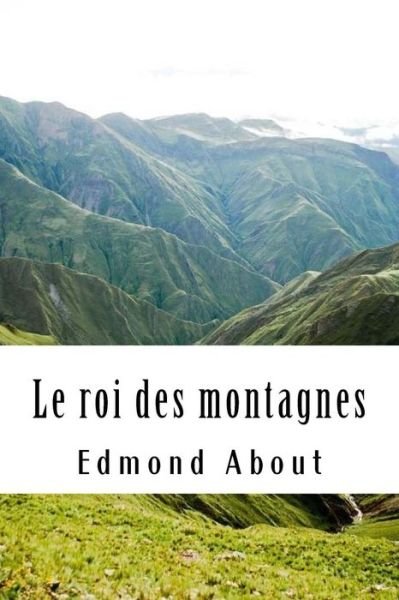 Cover for Edmond About · Le Roi Des Montagnes (Taschenbuch) (2018)