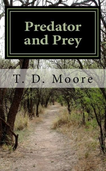 Cover for T D Moore · Predator and Prey (Paperback Book) (2018)