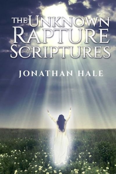 Jonathan Hale · The Unknown Rapture Scriptures (Paperback Book) (2018)