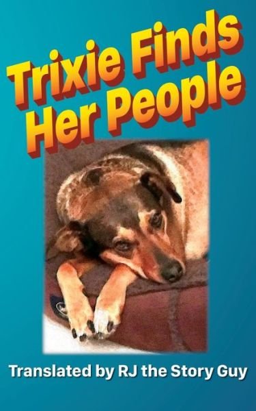 Cover for Rj The Story Guy · Trixie Finds Her People (Pocketbok) (2019)