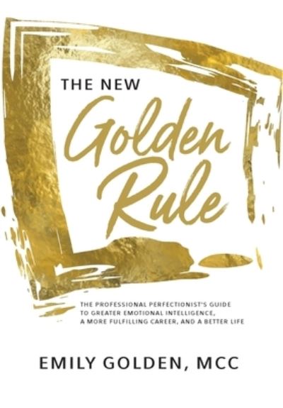 Cover for Emily Golden · The New Golden Rule (Hardcover Book) (2020)