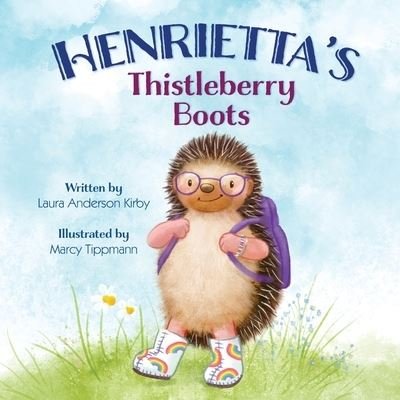 Cover for Laura A Kirby · Henrietta's Thistleberry Boots (Paperback Book) (2021)