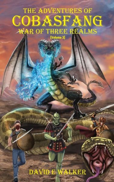 Cover for Walker, David (Deakin University Australia) · The Adventures of Cobasfang: War of Three Realms (Hardcover Book) (2021)