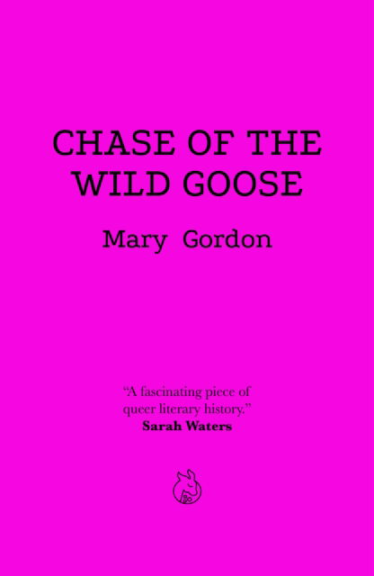 Cover for Mary Gordon · Chase Of The Wild Goose: The Story of Lady Eleanor Butler and Miss Sarah Ponsonby, Known as the Ladies of Llangollen (Taschenbuch) (2023)