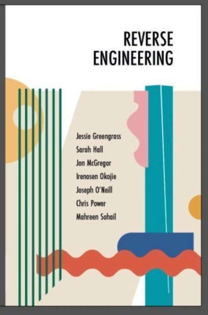 Reverse Engineering - Jon McGregor - Bøker - Scratch Books - 9781739830106 - 17. mars 2022