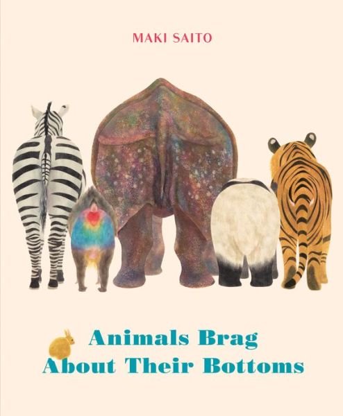 Cover for Maki Saito · Animals Brag About Their Bottoms (Hardcover Book) (2021)