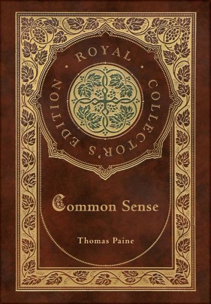 Common Sense (Royal Collector's Edition) (Case Laminate Hardcover with Jacket) - Thomas Paine - Boeken - Royal Classics - 9781774761106 - 17 januari 2021