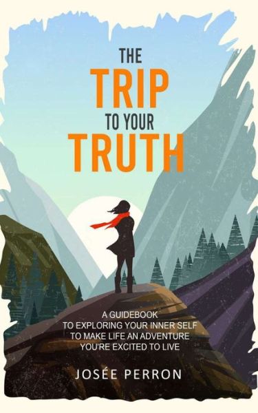 Cover for JosÃ©e Perron · The Trip to Your Truth (Paperback Book) (2020)