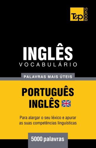 Cover for Andrey Taranov · Vocabulário Português-inglês Britânico - 5000 Palavras Mais Úteis (Paperback Book) [Portuguese edition] (2014)