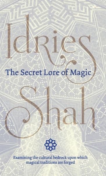 Cover for Idries Shah · The Secret Lore of Magic (Innbunden bok) [Annotated edition] (2019)
