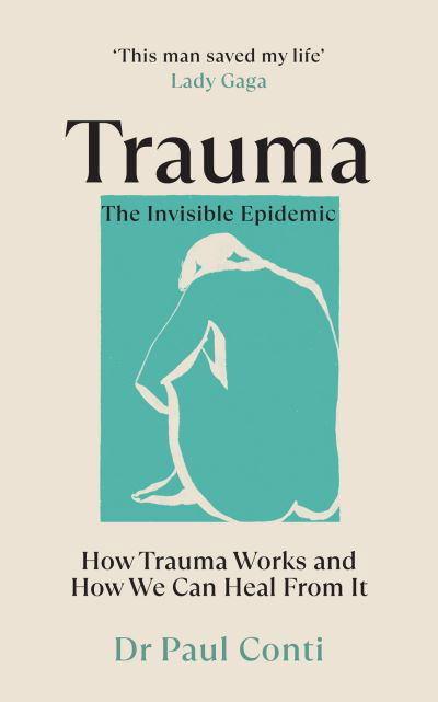 Cover for Dr Paul Conti · Trauma: The Invisible Epidemic: How Trauma Works and How We Can Heal From It (Pocketbok) (2022)