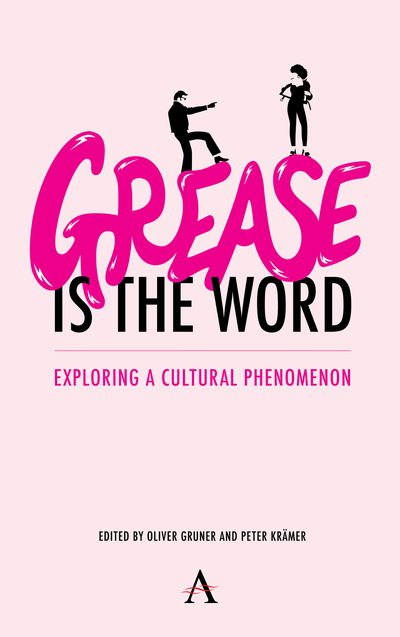 Cover for Oliver Gruner Gruner · 'Grease Is the Word': Exploring a Cultural Phenomenon (Hardcover Book) (2019)