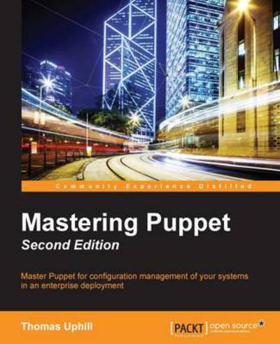 Mastering Puppet - - Thomas Uphill - Książki - Packt Publishing Limited - 9781785888106 - 29 lutego 2016