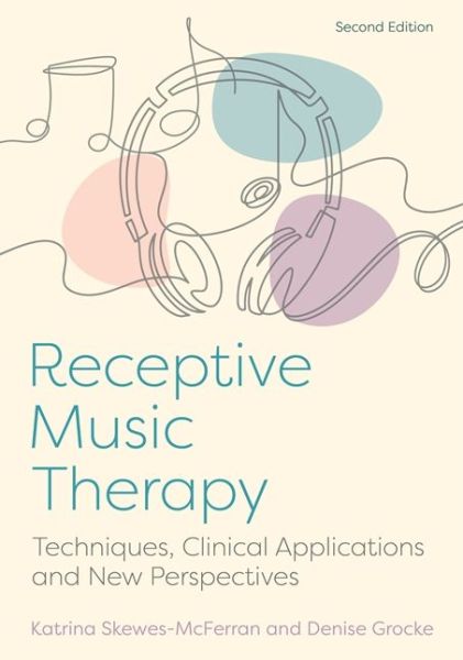 Cover for Katrina McFerran · Receptive Music Therapy, 2nd Edition: Techniques, Clinical Applications and New Perspectives (Paperback Book) (2022)