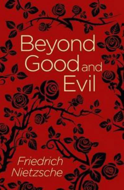 Beyond Good and Evil - Arcturus Classics - Frederich Nietzsche - Boeken - Arcturus Publishing Ltd - 9781788283106 - 15 mei 2018