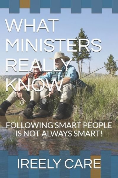 Cover for Ireely Care · What Ministers Really Know (Paperback Book) (2018)