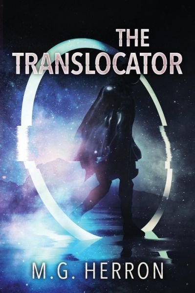 Cover for M G Herron · The Translocator - Translocator Trilogy (Paperback Book) (2018)