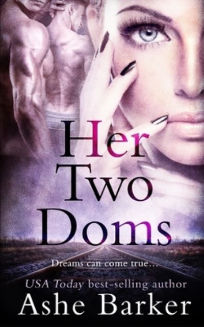 Her Two Doms - Ashe Barker - Books - Independently Published - 9781790642106 - December 2, 2018