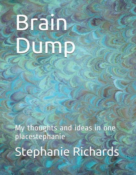 Cover for Stephanie Richards · Brain Dump (Paperback Book) (2018)