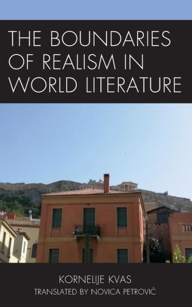 Cover for Kornelije Kvas · The Boundaries of Realism in World Literature (Hardcover Book) (2019)