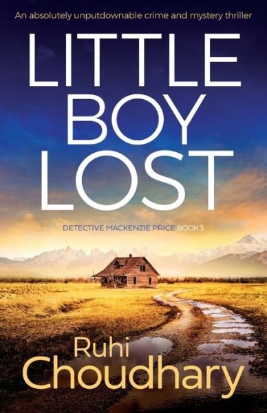 Cover for Ruhi Choudhary · Little Boy Lost: An absolutely unputdownable crime and mystery thriller - Detective MacKenzie Price (Paperback Book) (2021)