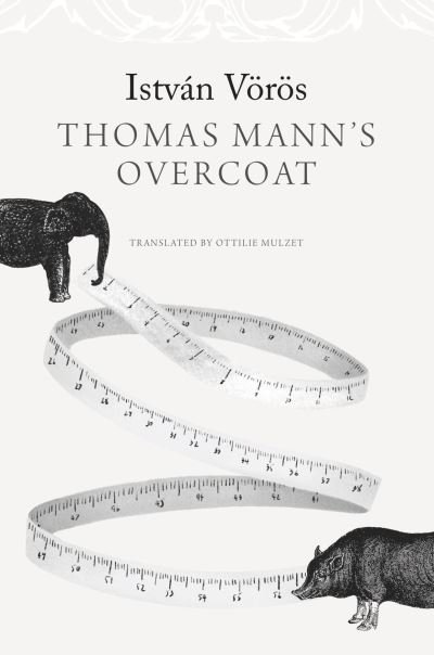 Cover for Istvan Voros · Thomas Mann’s Overcoat - The Hungarian List (Hardcover Book) (2024)