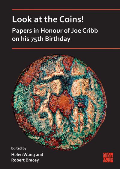 Cover for Look at the Coins! Papers in Honour of Joe Cribb on His 75th Birthday (Paperback Bog) [Bilingual edition] (2023)