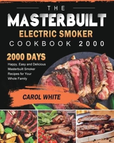 Cover for Carol White · The Masterbuilt Electric Smoker Cookbook 2000 (Paperback Book) (2021)