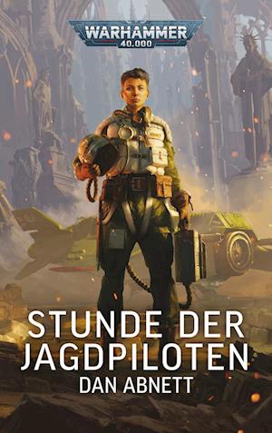 Cover for Dan Abnett · Warhammer 40.000 - Stunde der Jagdpiloten (Buch) (2025)