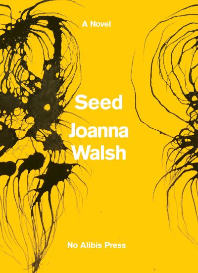 Cover for Joanna Walsh · Seed (Paperback Book) (2021)