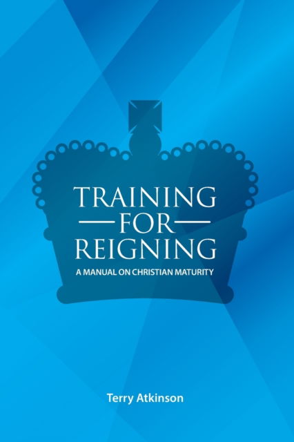 Cover for Terry Atkinson · Training for Reigning (Paperback Book) (2021)