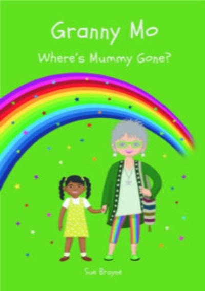 Cover for Sue Brayne · Granny Mo - Where Has Mummy Gone? (Paperback Book) (2021)