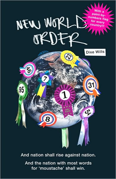 Cover for Dixe Wills · New World Order: Every Country on Earth. Sorted. (Hardcover Book) (2007)