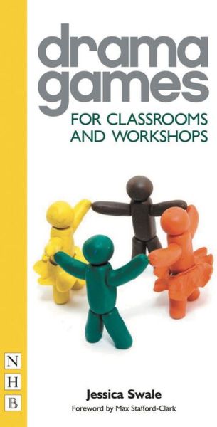 Cover for Jessica Swale · Drama Games for Classrooms and Workshops - Drama Games (Paperback Book) (2009)